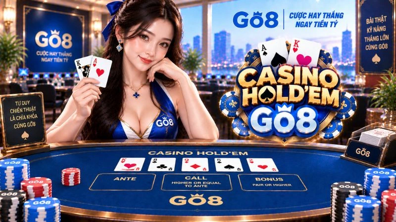 Casino Hold'em GO8 – Luật Chơi, Cửa Cược Ante & AA Bonus Chi Tiết