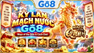 Kỳ Lân Mạch Nước GO8 với giao diện Ways of the Qilin